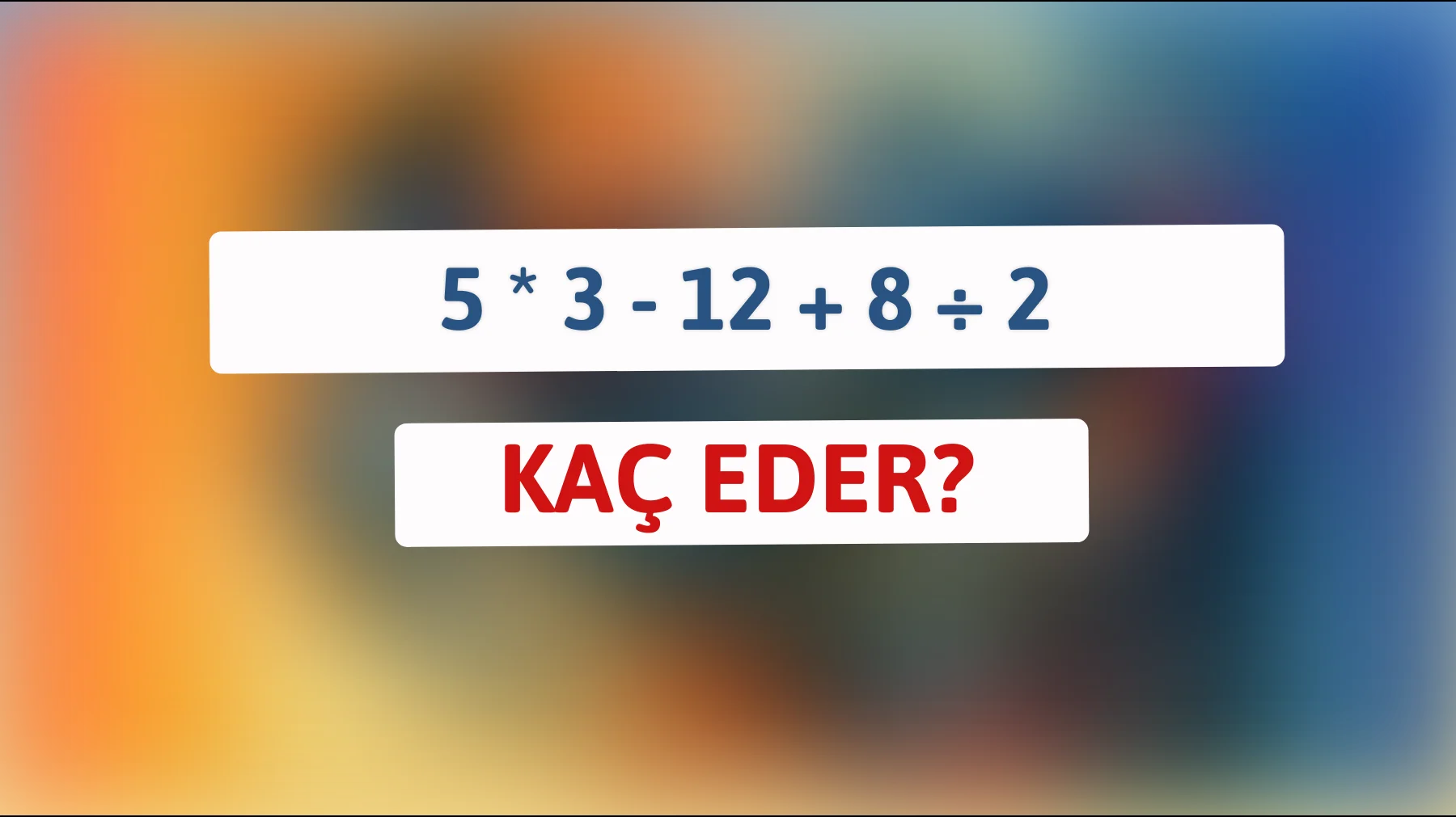 Bu matematik bilmecesini doğru çözmek için gereken zihinsel güce sahip misiniz?"