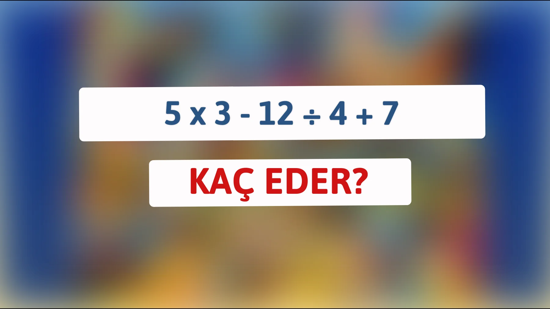 Zekâ testine var mısınız? Bu matematik bilmecesini çözebilir misiniz?"