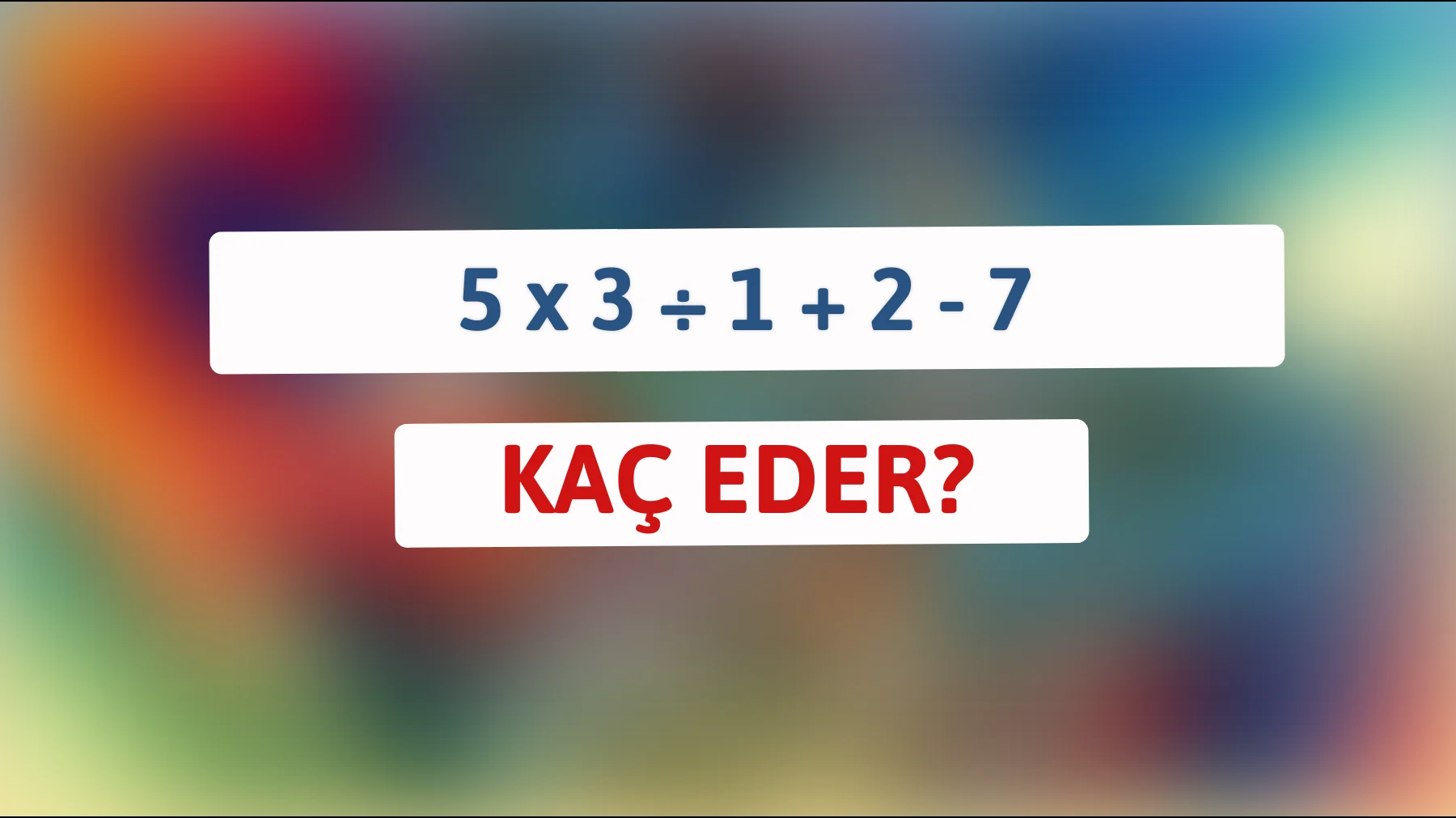 Zekanızı Test Edin: Bu Basit Görünen İşlemi Kaç Kişi Çözebilir?"